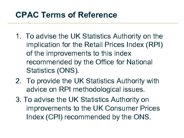 CPAC Terms of Reference 1. To advise the UK Statistics Authority on the implication