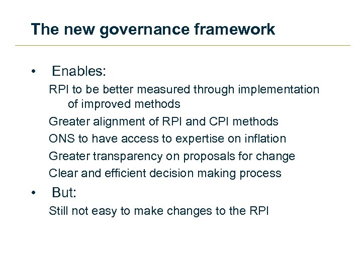 The new governance framework • Enables: RPI to be better measured through implementation of