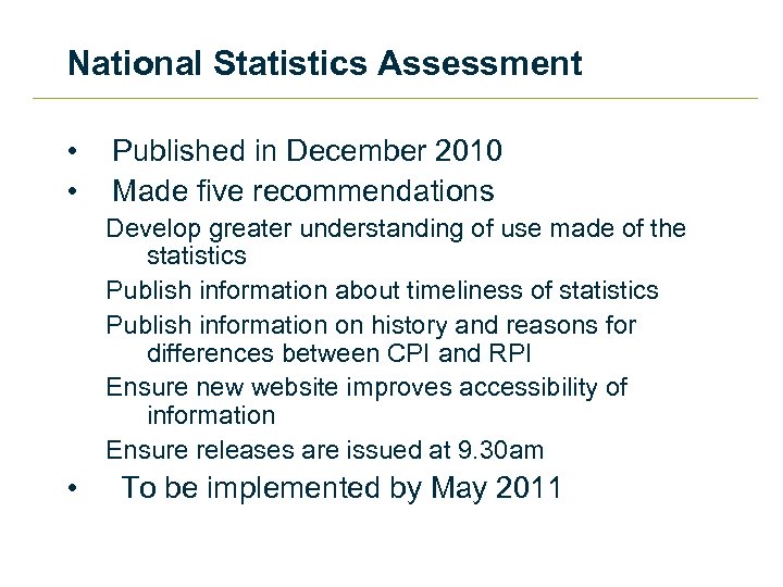 National Statistics Assessment • • Published in December 2010 Made five recommendations Develop greater