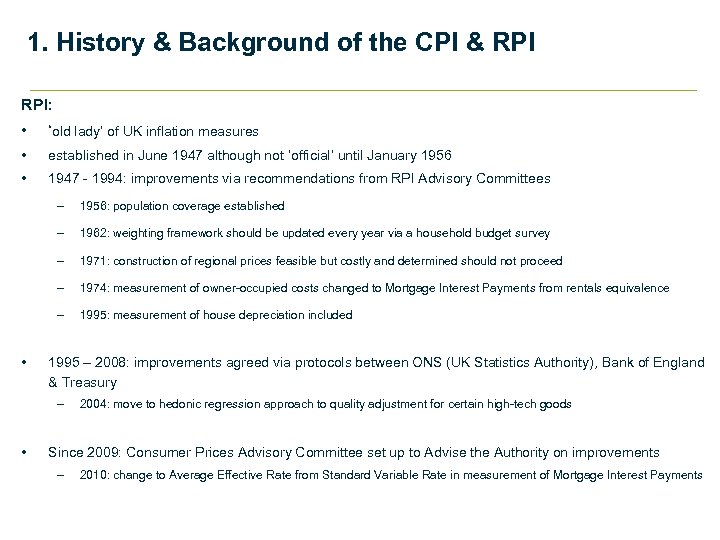 1. History & Background of the CPI & RPI: • ‘old lady’ of UK