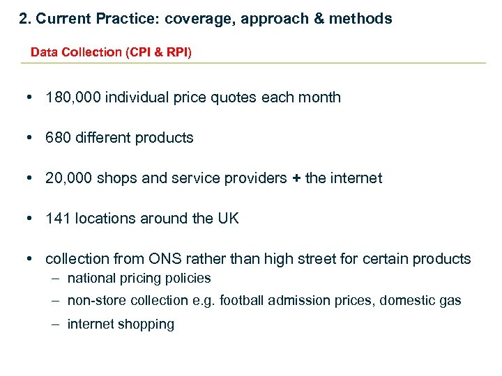 2. Current Practice: coverage, approach & methods Data Collection (CPI & RPI) • 180,