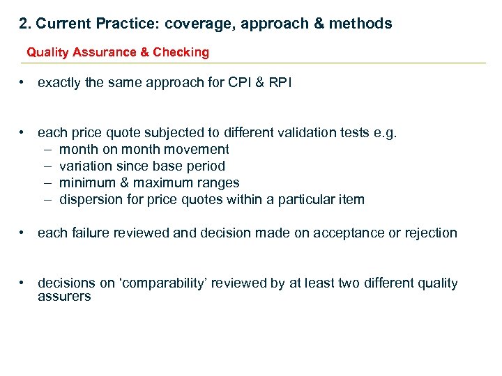 2. Current Practice: coverage, approach & methods Quality Assurance & Checking • exactly the