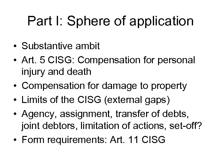 Part I: Sphere of application • Substantive ambit • Art. 5 CISG: Compensation for