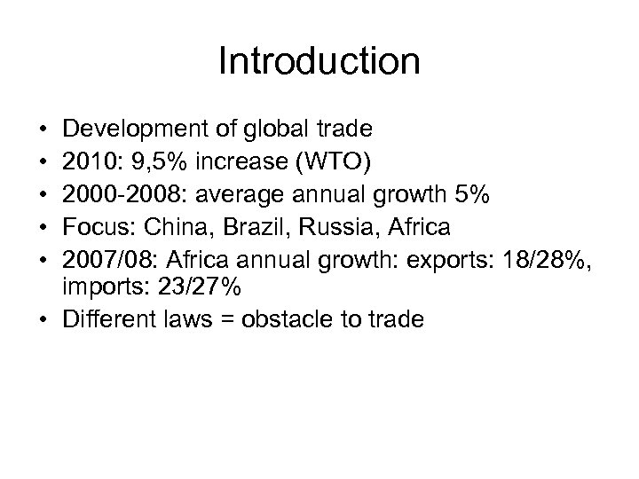 Introduction • • • Development of global trade 2010: 9, 5% increase (WTO) 2000