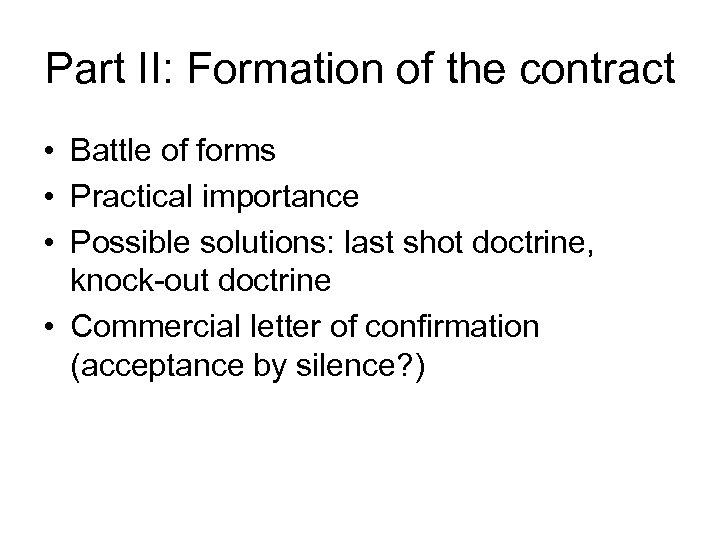 Part II: Formation of the contract • Battle of forms • Practical importance •