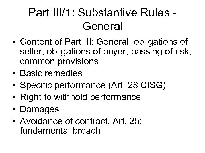 Part III/1: Substantive Rules General • Content of Part III: General, obligations of seller,