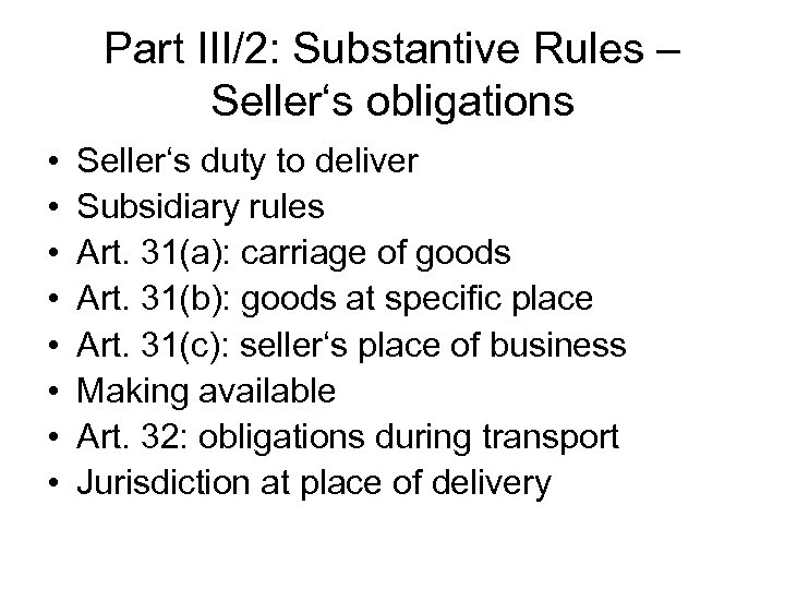 Part III/2: Substantive Rules – Seller‘s obligations • • Seller‘s duty to deliver Subsidiary