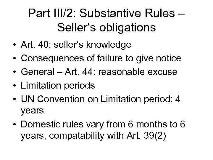 Part III/2: Substantive Rules – Seller‘s obligations • • • Art. 40: seller‘s knowledge