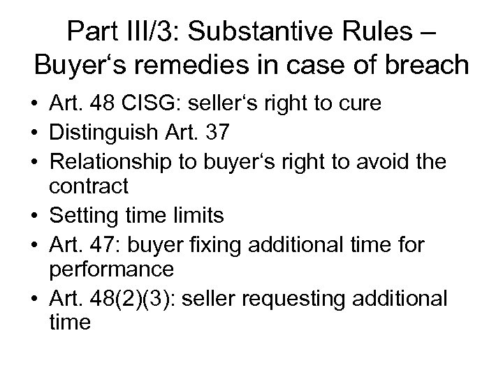 Part III/3: Substantive Rules – Buyer‘s remedies in case of breach • Art. 48