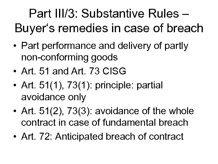 Part III/3: Substantive Rules – Buyer‘s remedies in case of breach • Part performance