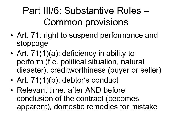 Part III/6: Substantive Rules – Common provisions • Art. 71: right to suspend performance