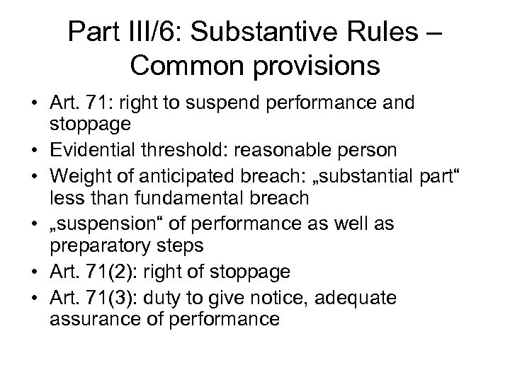 Part III/6: Substantive Rules – Common provisions • Art. 71: right to suspend performance