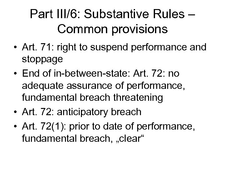 Part III/6: Substantive Rules – Common provisions • Art. 71: right to suspend performance