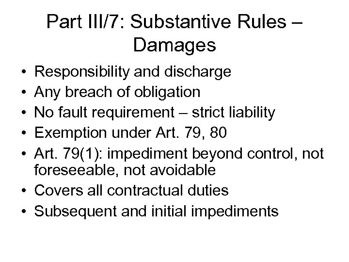 Part III/7: Substantive Rules – Damages • • • Responsibility and discharge Any breach