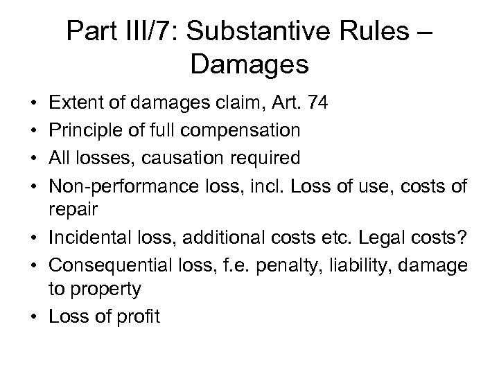 Part III/7: Substantive Rules – Damages • • Extent of damages claim, Art. 74