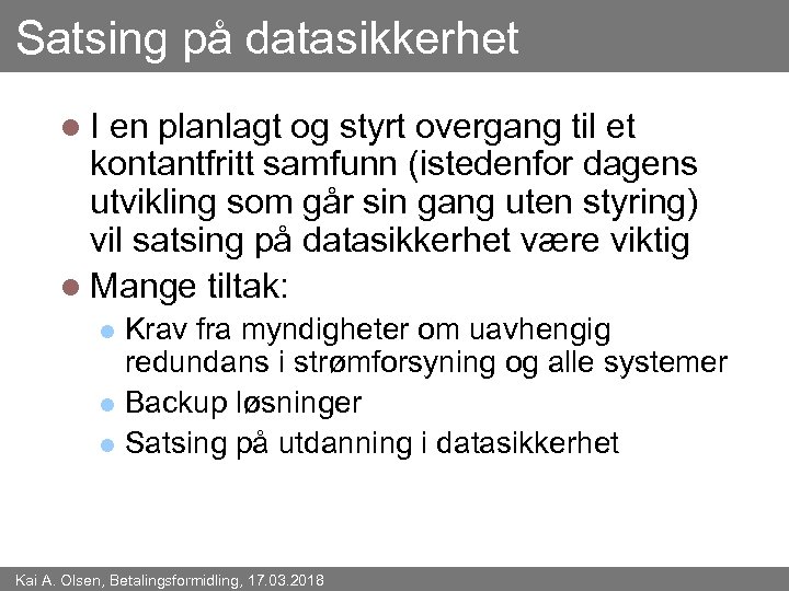 Satsing på datasikkerhet l. I en planlagt og styrt overgang til et kontantfritt samfunn