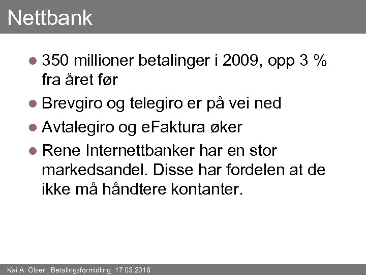 Nettbank l 350 millioner betalinger i 2009, opp 3 % fra året før l