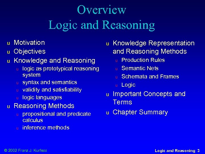 Overview Logic and Reasoning u u u Motivation Objectives Knowledge and Reasoning u u