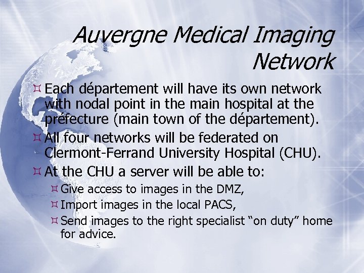 Auvergne Medical Imaging Network Each département will have its own network with nodal point