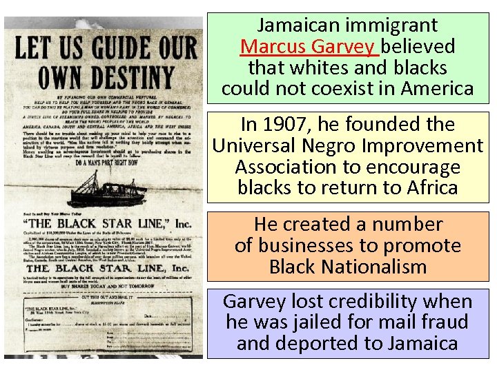 Jamaican immigrant Marcus Garvey believed that whites and blacks could not coexist in America