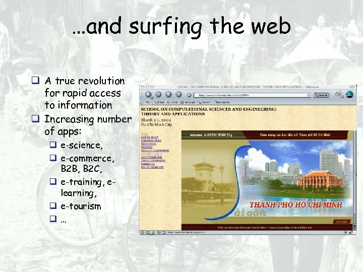 …and surfing the web A true revolution for rapid access to information Increasing number