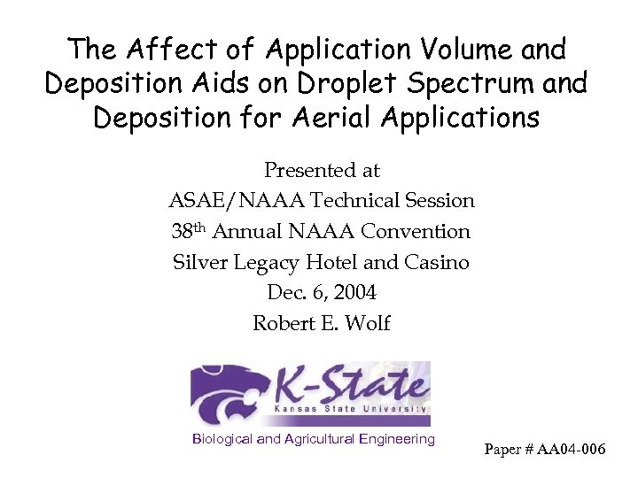 The Affect of Application Volume and Deposition Aids on Droplet Spectrum and Deposition for