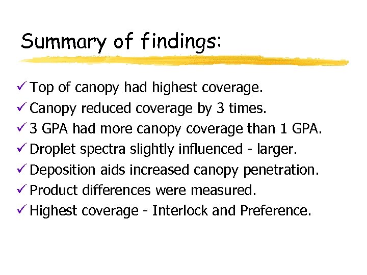 Summary of findings: ü Top of canopy had highest coverage. ü Canopy reduced coverage