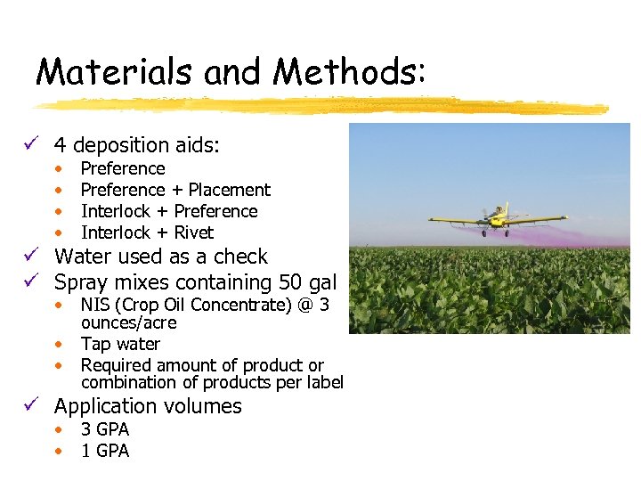 Materials and Methods: ü 4 deposition aids: • • Preference + Placement Interlock +