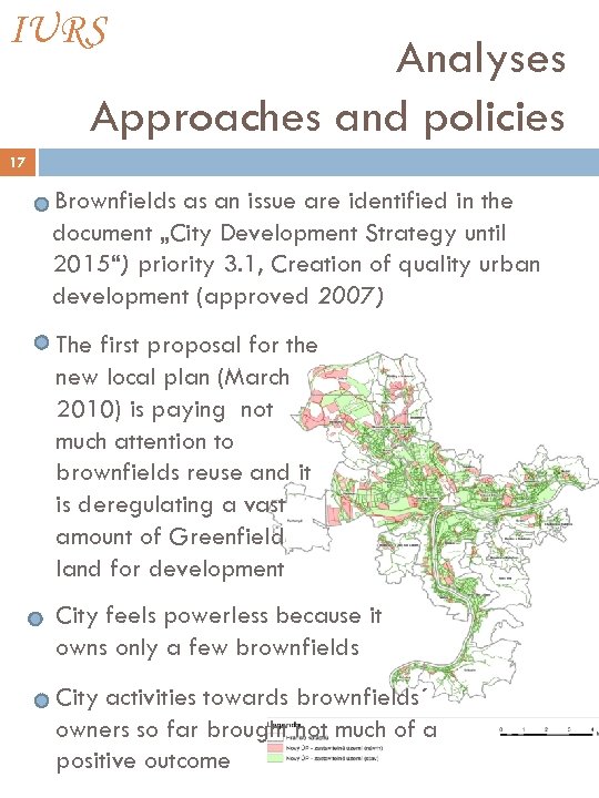 IURS Analyses Approaches and policies 17 Brownfields as an issue are identified in the