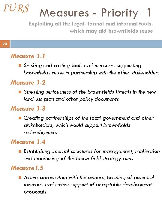 IURS Measures - Priority 1 Exploiting all the legal, formal and informal tools, which