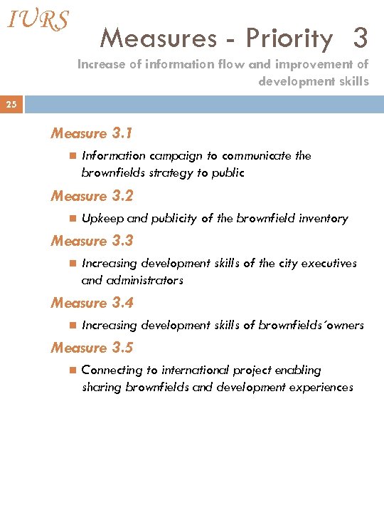 IURS Measures - Priority 3 Increase of information flow and improvement of development skills