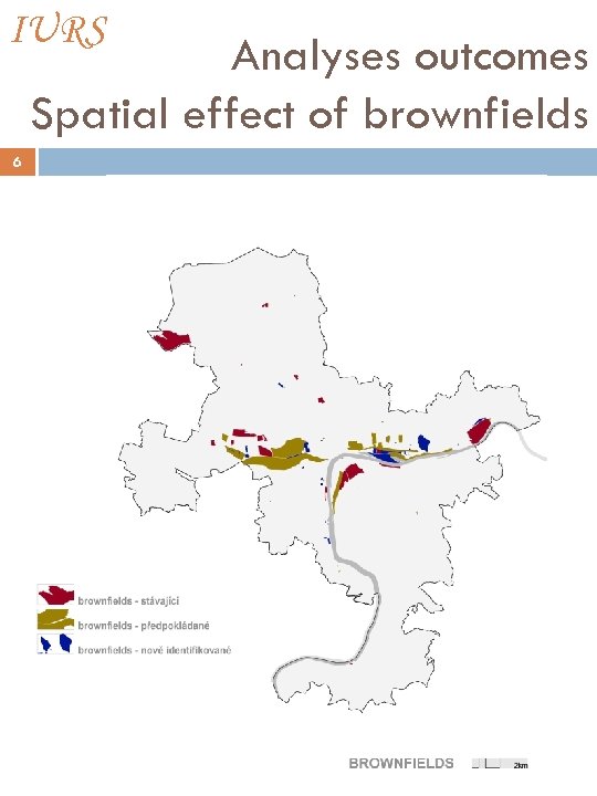 IURS Analyses outcomes Spatial effect of brownfields 6 