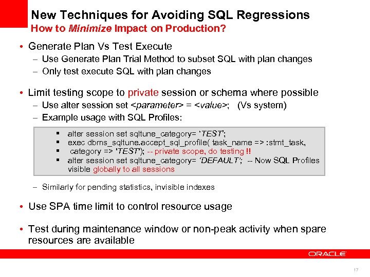 New Techniques for Avoiding SQL Regressions How to Minimize Impact on Production? • Generate