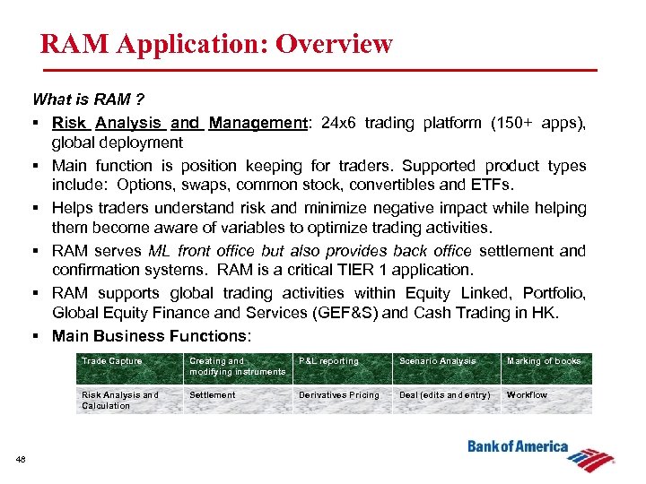 RAM Application: Overview What is RAM ? § Risk Analysis and Management: 24 x