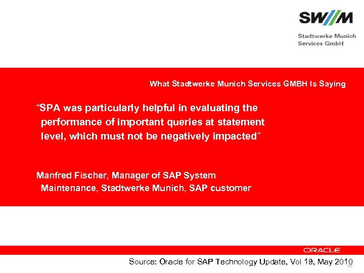 What Stadtwerke Munich Services GMBH Is Saying “SPA was particularly helpful in evaluating the