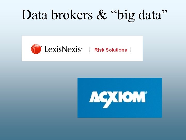 Data brokers & “big data” 