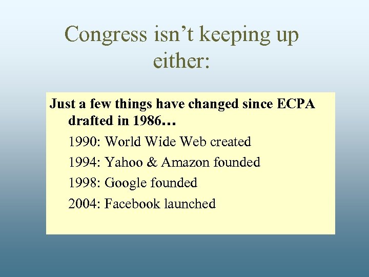 Congress isn’t keeping up either: Just a few things have changed since ECPA drafted
