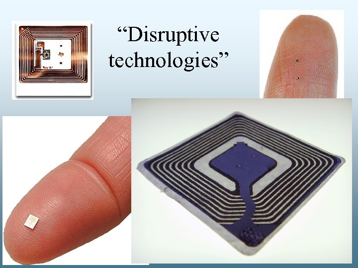 “Disruptive technologies” 