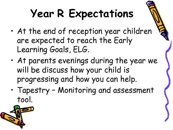 Year R Expectations • At the end of reception year children are expected to