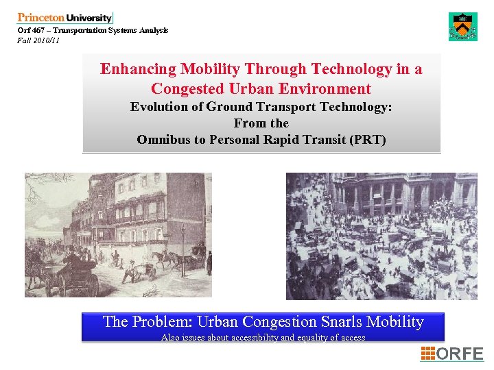 Orf 467 – Transportation Systems Analysis Fall 2010/11 Enhancing Mobility Through Technology in a