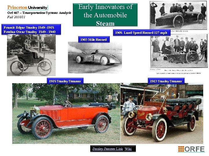 Orf 467 – Transportation Systems Analysis Fall 2010/11 Francis Edgar Stanley 1849 -1918 Freelan