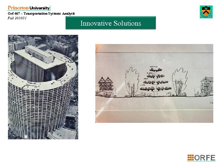 Orf 467 – Transportation Systems Analysis Fall 2010/11 Innovative Solutions 