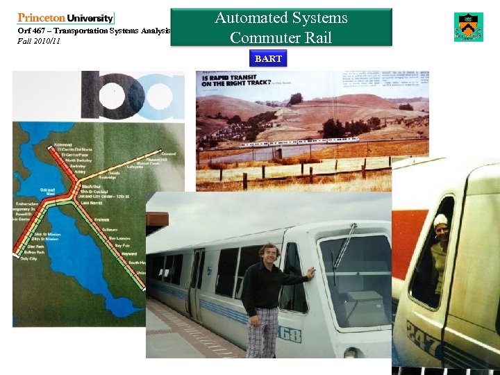 Orf 467 – Transportation Systems Analysis Fall 2010/11 Automated Systems Commuter Rail BART 