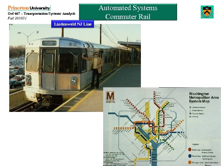 Orf 467 – Transportation Systems Analysis Fall 2010/11 Lindenwold NJ Line Automated Systems Commuter