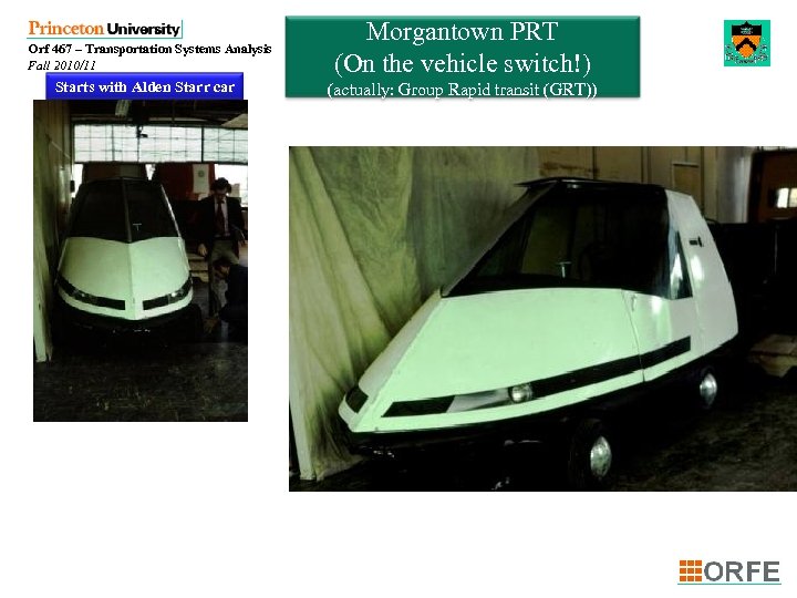 Orf 467 – Transportation Systems Analysis Fall 2010/11 Starts with Alden Starr car Morgantown
