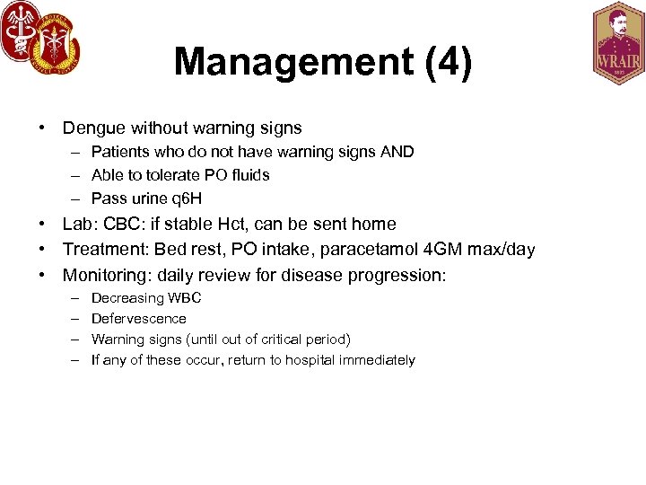 Management (4) • Dengue without warning signs – Patients who do not have warning
