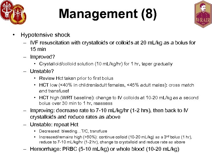 Management (8) • Hypotensive shock – IVF resuscitation with crystalloids or colloids at 20