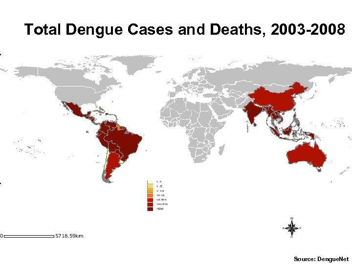 Total Dengue Cases and Deaths, 2003 -2008 Source: Dengue. Net 