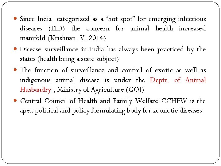  Since India categorized as a “hot spot” for emerging infectious diseases (EID) the