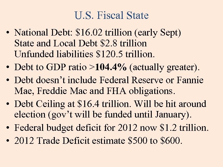 U. S. Fiscal State • National Debt: $16. 02 trillion (early Sept) State and